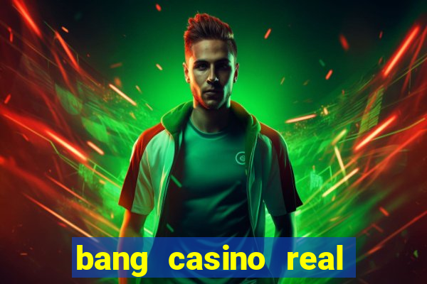 bang casino real money uganda