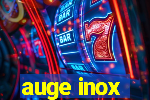 auge inox