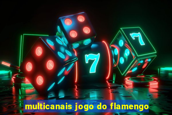 multicanais jogo do flamengo