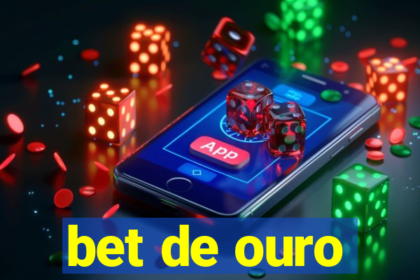 bet de ouro