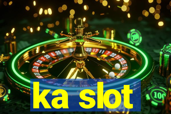 ka slot