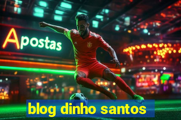 blog dinho santos