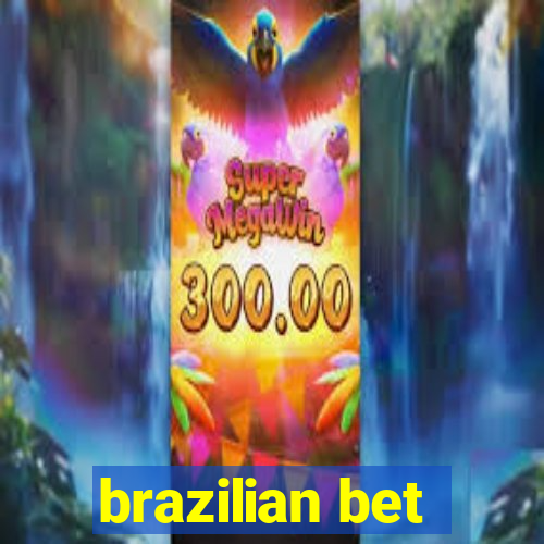 brazilian bet