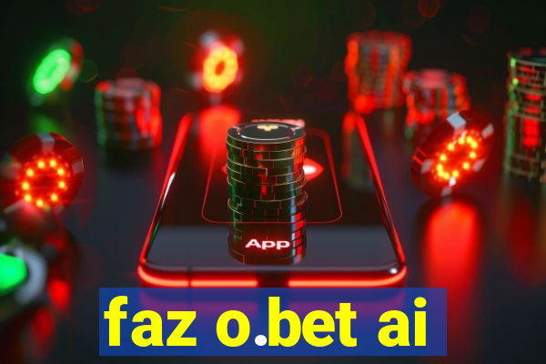 faz o.bet ai