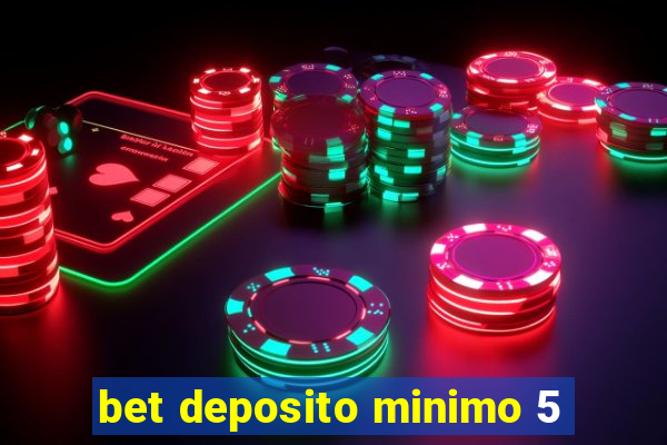 bet deposito minimo 5