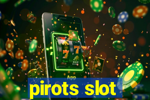 pirots slot