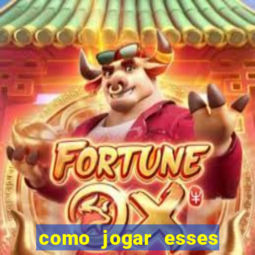 como jogar esses jogos que ganha dinheiro