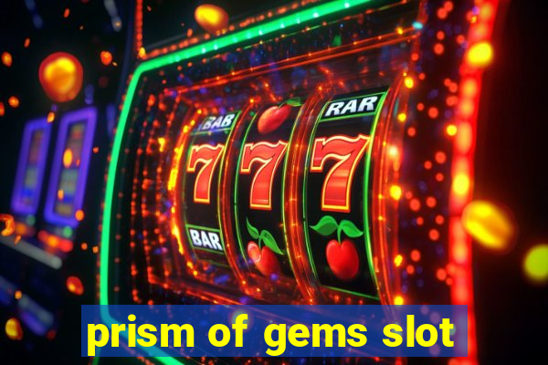 prism of gems slot