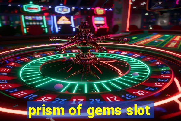 prism of gems slot