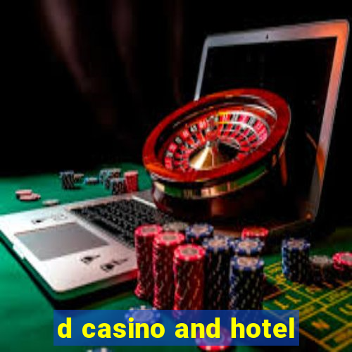 d casino and hotel