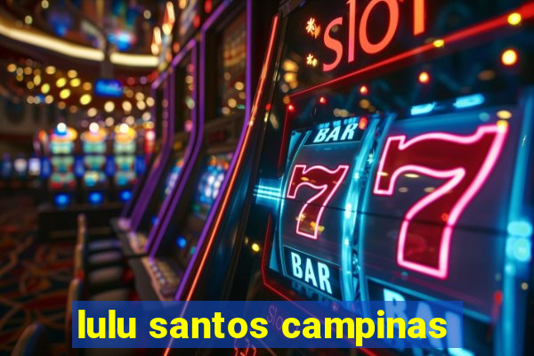 lulu santos campinas