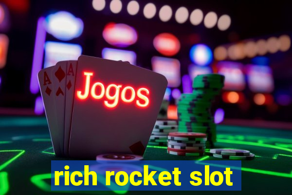 rich rocket slot