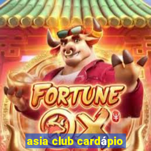 asia club cardápio