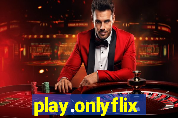 play.onlyflix