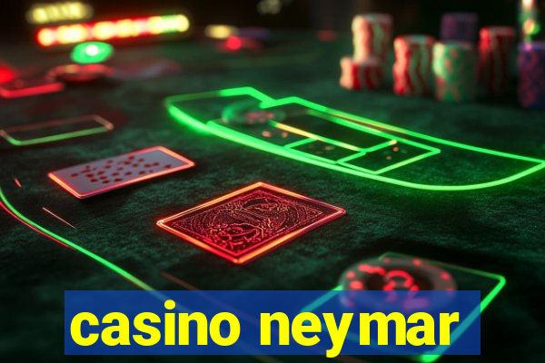 casino neymar