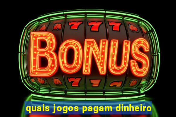 quais jogos pagam dinheiro