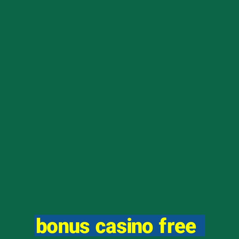 bonus casino free