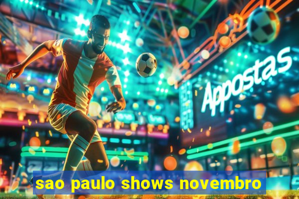 sao paulo shows novembro