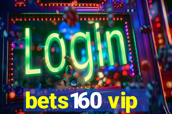 bets160 vip