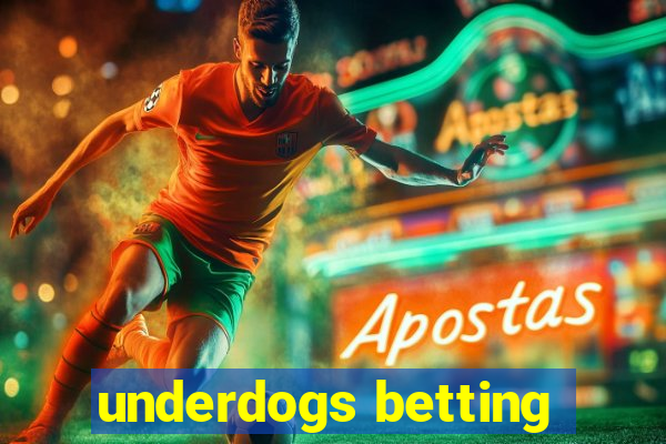 underdogs betting