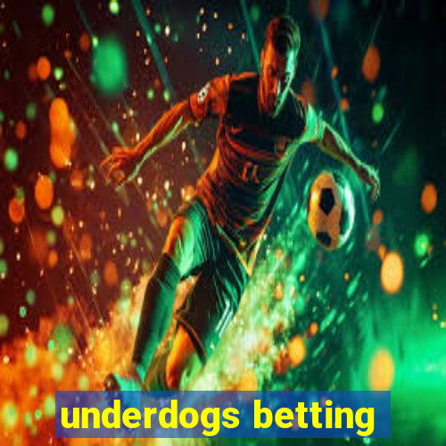 underdogs betting