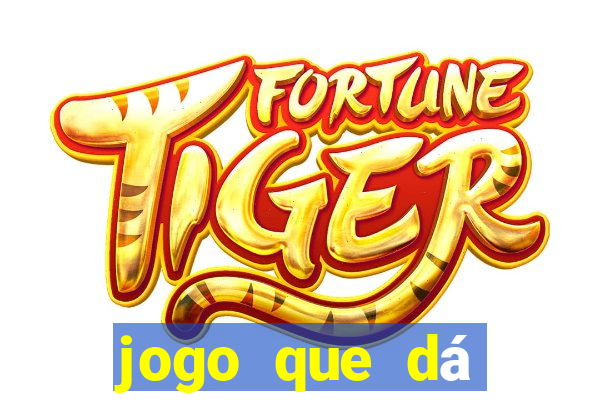 jogo que dá dinheiro na internet