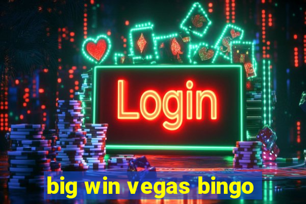 big win vegas bingo