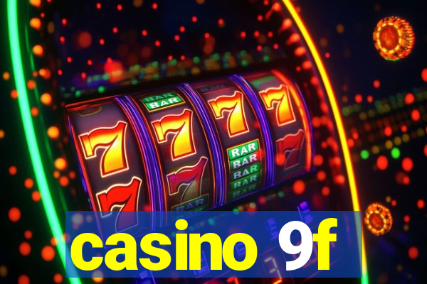 casino 9f