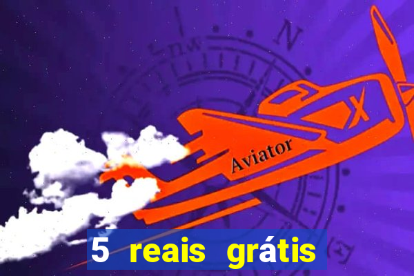 5 reais grátis para apostar cassino