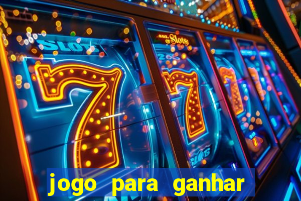 jogo para ganhar dinheiro sem deposito