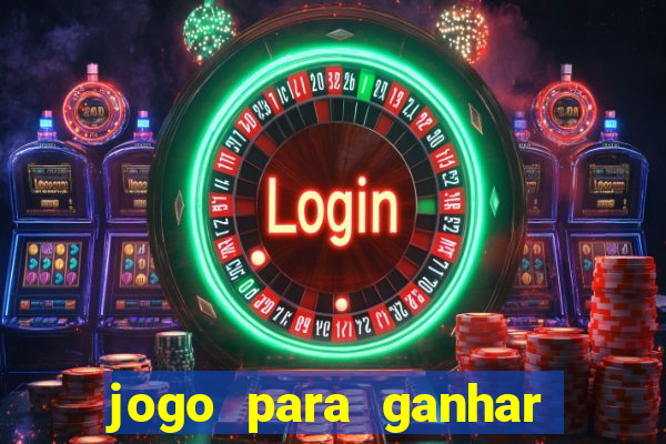 jogo para ganhar dinheiro sem deposito