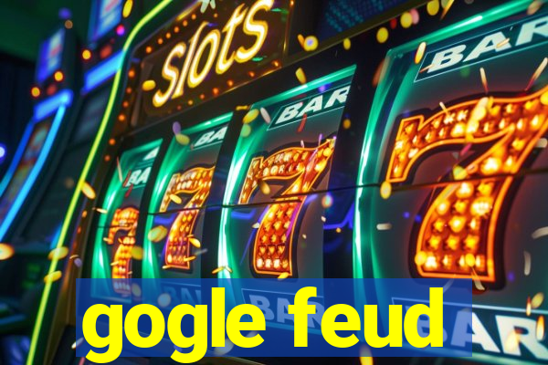 gogle feud