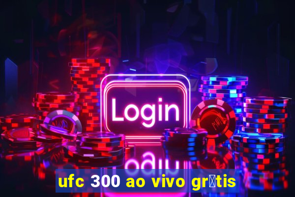 ufc 300 ao vivo gr谩tis