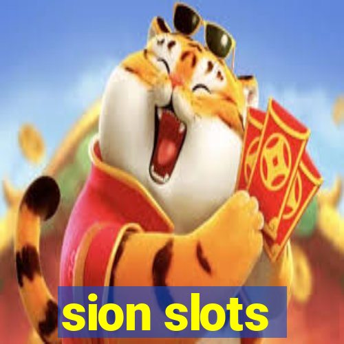 sion slots