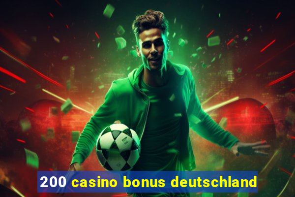 200 casino bonus deutschland