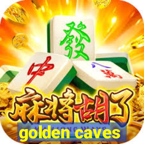 golden caves