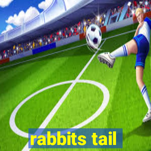 rabbits tail