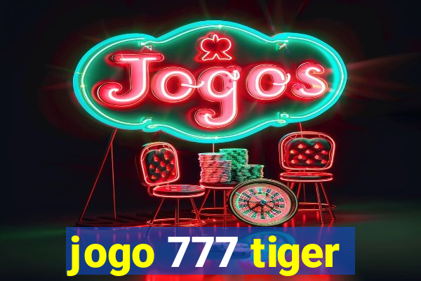 jogo 777 tiger