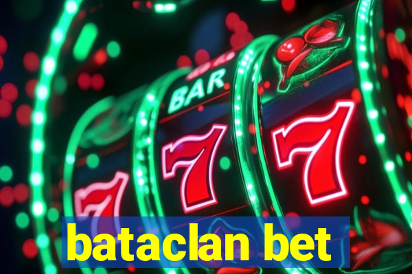 bataclan bet