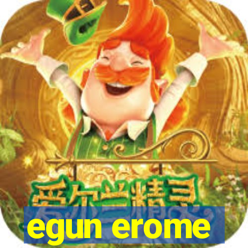 egun erome