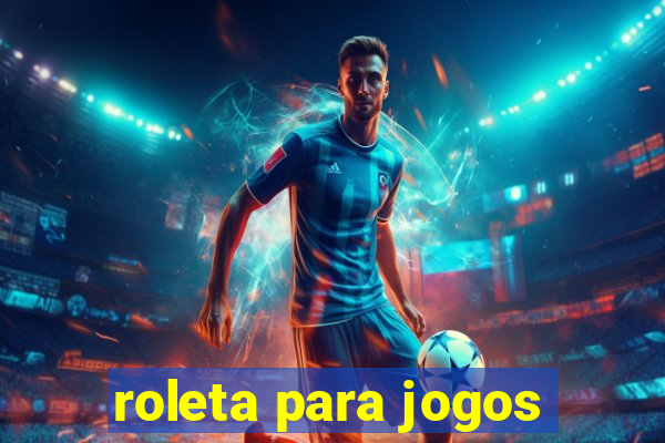 roleta para jogos