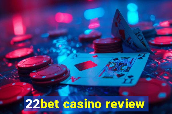 22bet casino review