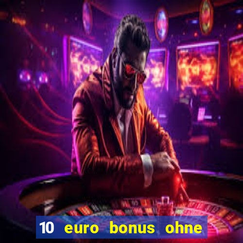 10 euro bonus ohne einzahlung casino