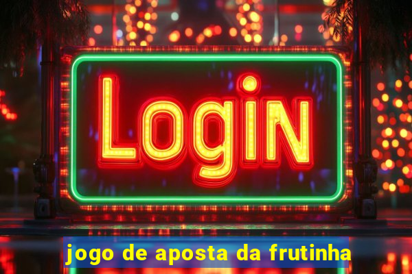 jogo de aposta da frutinha