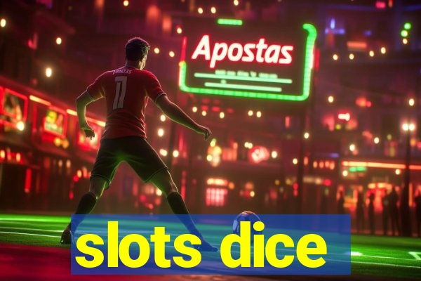 slots dice