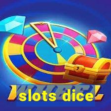 slots dice