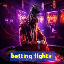 betting fights