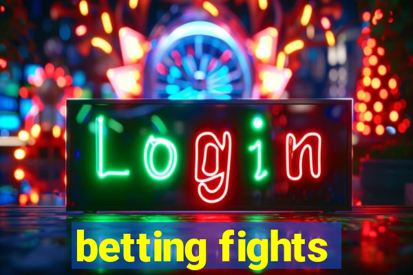 betting fights