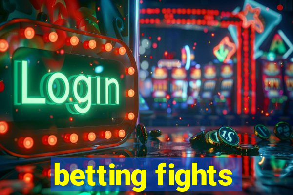 betting fights