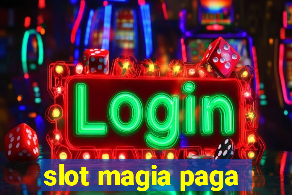 slot magia paga